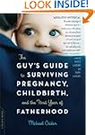 The Guy's Guide to Surviving Pregnanc...