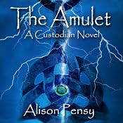 The Amulet: A Faedra Bennett Custodian Novel, Book 1 | [Alison Pensy]