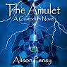 The Amulet: A Faedra Bennett Custodian Novel, Book 1