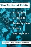 The Rational Public: Fifty Years of Trends in Americans Policy Preferences (American Politics and Political Economy Series)