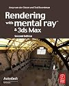 Rendering with mental ray and 3ds Max (Autodesk Media and Entertainment Techniques)