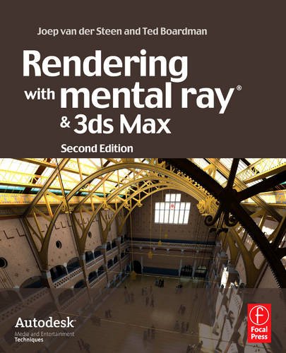 Rendering with mental ray and 3ds Max, Second Edition