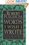 Words I Wish I Wrote: A Collection of Writing That Inspired My Ideas