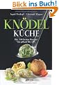 Kn�delk�che: Die 250 besten Rezepte von pikant bis s��
