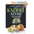 Kn�delk�che: Die 250 besten Rezepte von pikant bis s��