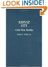 Kidnap City: Cold War Berlin (Contributions to the Study of World History)