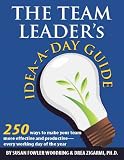 The Team Leader s Idea-a-Day Guide