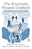 The emotionally focused casebook : new directions in treating couples