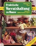 Praktische Vorratshaltung zu Hause: Gefrieren, Haltbarmachen, Lagern. Ratgeber Haushalt title=
