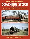 British Railway Coaching Stock in Colour: For the Modeller and Historian