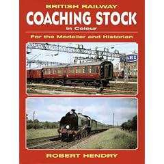 British Railway Coaching Stock in Colour: For the Modeller and Historian