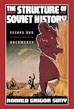 The Structure of Soviet History: Essays and Documents