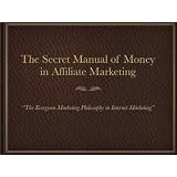 The Secret Manual of Money in Affiliate Marketing