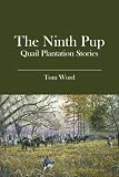 The Ninth Pup: Quail Plantation Stories
