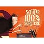 Une soupe 100% sorci�re de Quitterie Simon