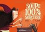Une soupe 100% sorci�re