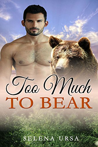 Too Much To Bear (BBW Werebear Pregnancy Paranormal Erotica)