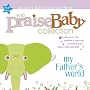 Praise Baby Collection: My Father's World