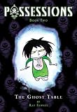 Possessions Volume 2: The Ghost Table GN