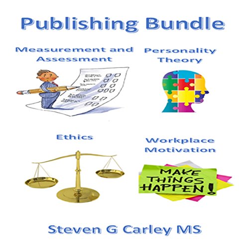 Publishing Bundle: Measurement and Assessment, Personality Theory, Ethics, & Workplace Motivation