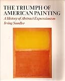 The triumph of American painting : a history of abstract expressionism