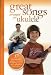 Great Songs Arranged For Ukulele Voix Partitions