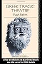 Greek Tragic Theatre (Theatre Production Studies)