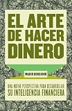 El arte de hacer dinero: Una nueva perpectiva para desarrollar su inteligencia financiera (Vintage Espanol) (Spanish Edition)