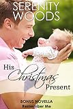 His Christmas Present: A Sexy Second Chance Romance