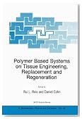 Polymer Based Systems on Tissue Engineering, Replacement and Regeneration (Nato Science Series II: (closed))