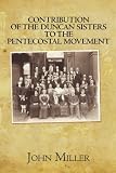 Contribution of the Duncan Sisters to the Pentecostal Movement