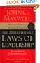 The 21 Irrefutable Laws of Leadership: Follow Them and People Will Follow You