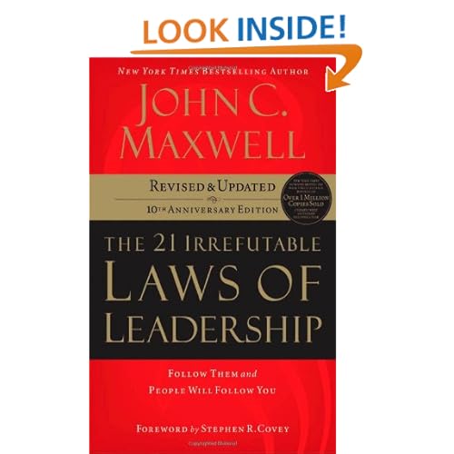 The 21 Irrefutable Laws of Leadership: Follow Them and People Will Follow You