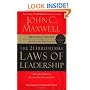 The 21 Irrefutable Laws of Leadership: Follow Them and People Will Follow You