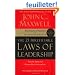 The 21 Irrefutable Laws of Leadership: Follow Them and People Will Follow You