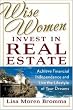 Wise Women Invest in Real Estate: Achieve Financial Independence and Live the Lifestyle of Your Dreams