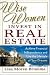 Wise Women Invest in Real Estate by Lisa Moren Bromma
