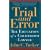 Trial and Error: The Education of a Courtroom Lawyer
