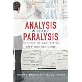 Analysis Without Paralysis: 10 Tools to Make Better Strategic Decisions