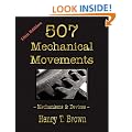 507 Mechanical Movements: Mechanisms and Devices
