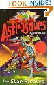 Astrosaurs: The Star Pirates: Book 10