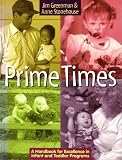 Prime Times: A Handbook for Excellence in Infant and Toddler Programs