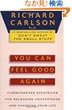 You Can Feel Good Again: Common-Sense Strategies for Releasing Unhappiness and Changing Your Life