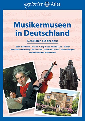 Musikermuseen in Deutschland: Den Noten auf der Spur (German Edition)