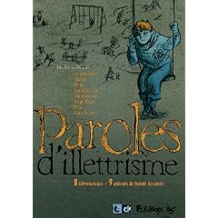Paroles d'illettrisme : 8 T�moignages, 9 auteurs de bande dessin�e