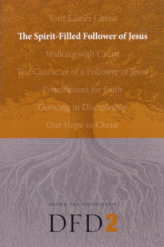 The Spirit-Filled Follower of Jesus (Design for Discipleship)