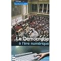 La d�mocratie � l'�re num�rique