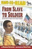 Buy : From Slave to Soldier: Based on a True Civil War Story (Ready-To-Read - Level 3 (Quality))