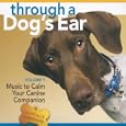 Through a dog's ear music to calm your canine comp ... by 
