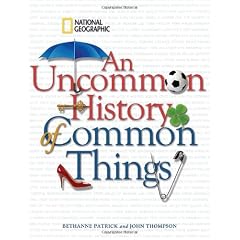 An Uncommon History of Common Things
